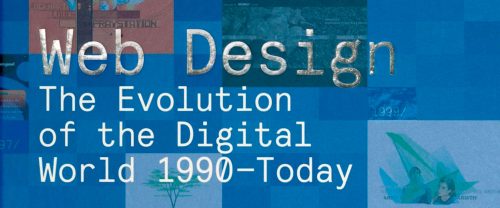 Web Design. The Evolution of the Digital World 1990–Today